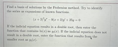 solved find a basis of solutions by the frobenius method