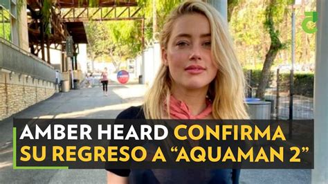 Amber Heard Confirma Su Regreso A Aquaman