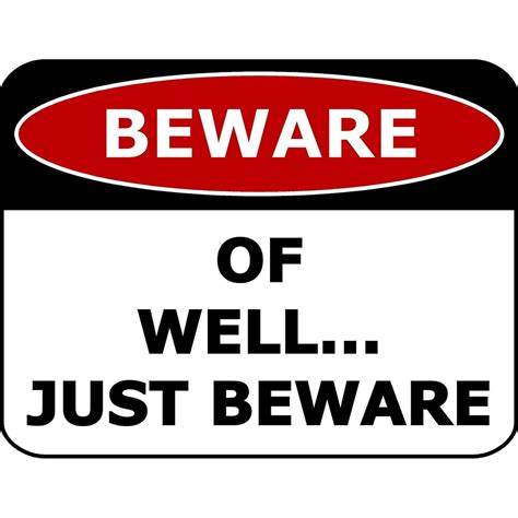 Pcscp Beware Of Welljust Beware 11 Inch By 95 Inch Laminated Funny