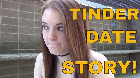 my tinder date story youtube