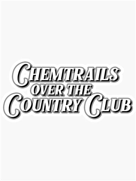 Chemtrails Over The Country Club Sticker For Sale By Stickersbyted