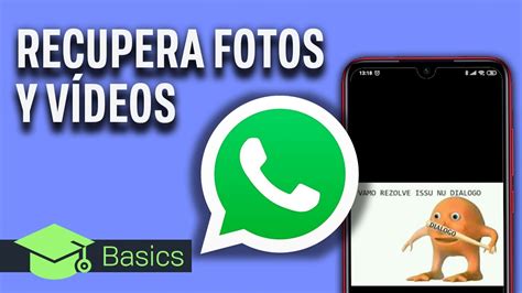 Cómo Recuperar Fotos Y VÍdeos Borrados De Whatsapp Xataka Basics