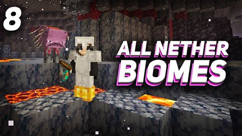 Exploring All The Nether Biomes Minecraft Survival Ep 8 YouTube