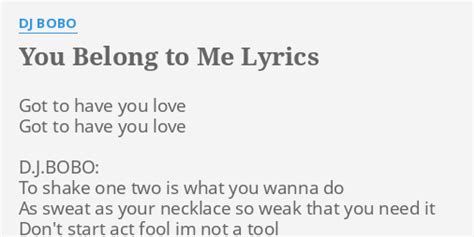 You Belong To Me Lyrics By Dj Bobo Got To Have You