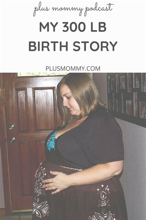 I Had A Perfectly Healthy Plus Size Pregnancy And My 300 Lb Birth