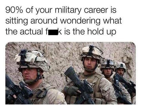 Way Too Relatable Memes About Army Life Army Life Memes