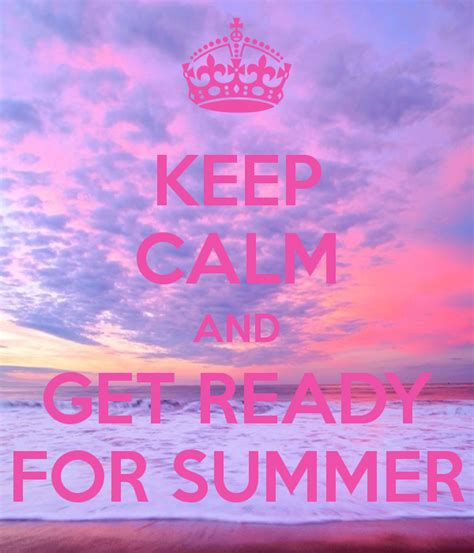 A Poster With The Words Keep Calm And Get Ready For Summer Written In Pink On It