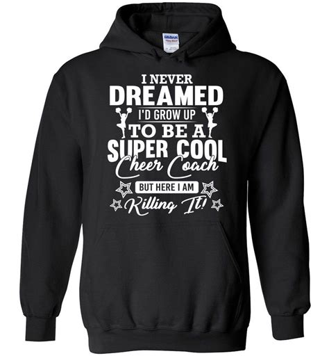 I Never Dreamed Id Grow Up To Be A Super Cool Cheer Coach Hoodie Cheer Coaches Cheer Coach