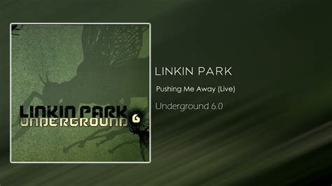 Linkin Park Pushing Me Away Underground 6 0 YouTube