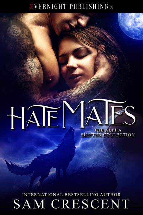 Hate Mates The Alpha Shifter Collection Book 16 By Sam Crescent