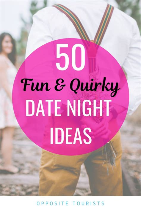 50 Unique And Fun Date Night Ideas For Any Budget Romantic Date Night Ideas Date Night Ideas