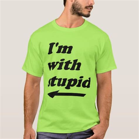 Im With Stupid T Shirt Zazzle