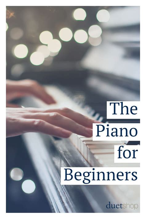 The Piano For Beginners Piano Beginners Learning