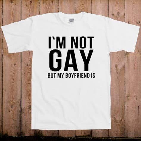 Gay Pride Shirt Gay Men Im Not Gay Funny Gay Pride Quotes Etsy