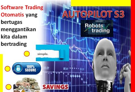 Langkah menjadi trader sukses dengan robot trading. EA/ Software trading otomatis AUTOPILOT S3 ( Simple Secure ...