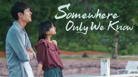 Somewhere Only We Know 2019 Netflix Flixable