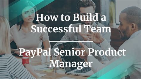 How To Build A Successful Team By Paypal Senior Product Manager Youtube