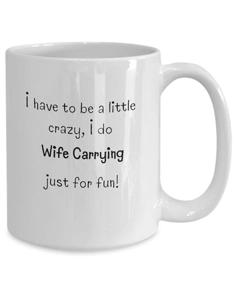 i have to be a little crazy i do wife carrying just for fun wife carrying t for wife