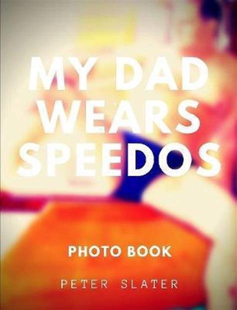 My Dad Wears Speedos Peter Slater 9780359936502 Boeken