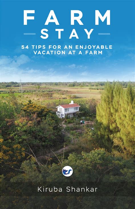 Farm Stay 54 Tips For An Enjoyable Vacation At A Farm By Kiruba Shankar Clever Fox Publishing