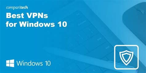 Best Vpns For Windows 10 In 2021 And How To Set Up On Your Pc