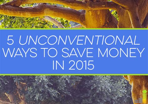 5 Unconventional Ways To Save Money In 2015 Frugal Rules