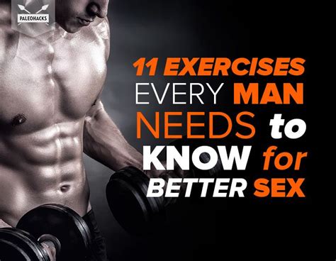 11 Exercises Every Man Needs To Know For Better Sex