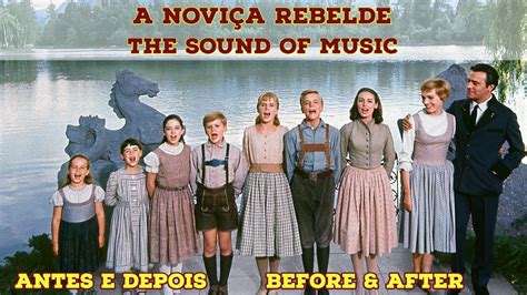 A NoviÇa Rebelde The Sound Of Music 1965 Antes E Depois Before