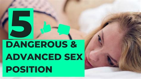 Dangerous And Advanced Sex Position Physically Challenging Sex Positions To Try At Your Own Risk