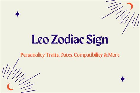 Leo Zodiac Sign Personality Traits Dates Compatibility And More The