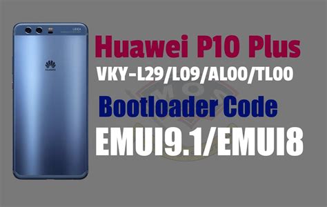 Huawei P10 Plus Emui91 Bootloader Code Vky L29l09al00tl00