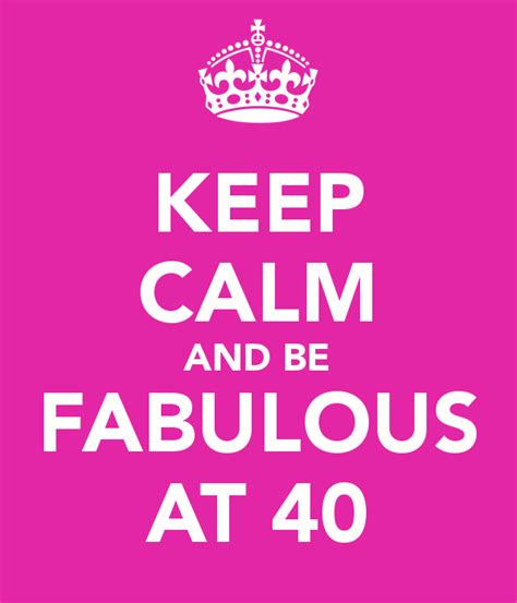 Keep Calm And Be Fabulous At 40 Keep Calm Theta Phi Alpha Theta