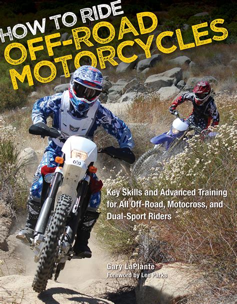 How To Ride Off Road Motorcycles Key Skills And Advanced Training For