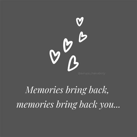 Memories Bring Back Memories Bring Back You Good Memories Quotes