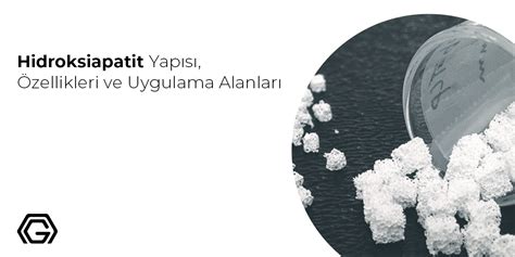 Hidroksiapatit Yapısı Özellikleri Ve Uygulama Alanları Nanografi Türkiye