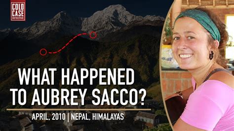 Aubrey Saccos Himalayan Hike A Journey That Ended In Tragedy Unsolved Disappearances Youtube