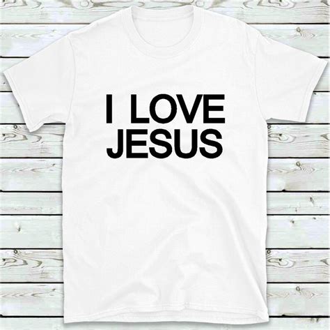 I Love Jesus T Shirt Christian Religious Fashion Tee Shirt Etsy