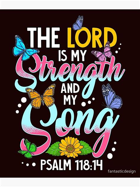 Christian Bible Verse The Lord Is My Strength And My Song Psalm 11814