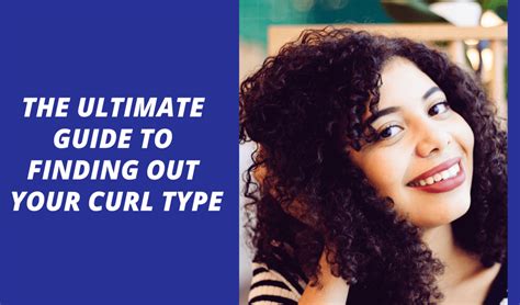 The Ultimate Guide To Find Out Your Curl Type Curly Girl Life