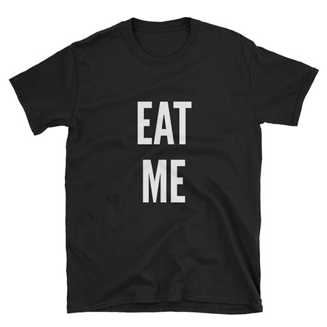 eat me oral sex bdsm shirt bdsm t ddlg shirt ddlg etsy
