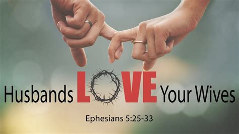 Ephesians 525 33 Husbands Love Your Wives Shawn Dean Ephesians 5