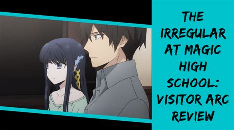 weekly review — the irregular at magic high school visitor arc episode 9 by biggest in japan