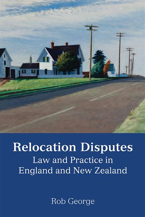 Relocation Disputes Law And Practice In England And New Zealand Rob