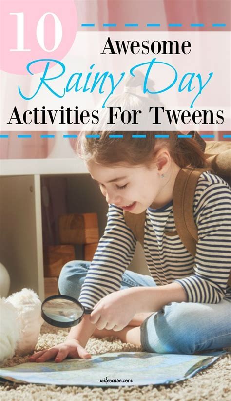 10 Awesome Rainy Day Activities For Tweens Wifesense Rainy Day