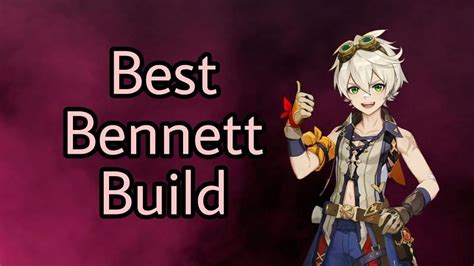 The Best Weapons And Artifact Build For Bennett In Genshin Impact