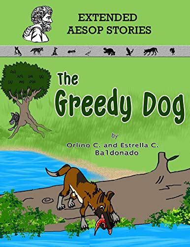 The Greedy Dog Extended Aesop Story Kindle Edition By Baldonado