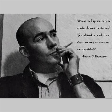 Thompson quotes life should not be a journey to the grave with the intention of arriving safely in a pretty and well preserved body, but rather to skid in broadside in a cloud of smoke, thoroughly used up, totally worn out, and. Motorcycle Hunter S Thompson Quotes. QuotesGram