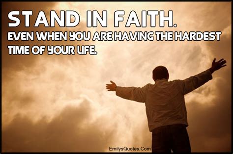 Stand In Faith Even When You Are Having The Hardest Time Of Your Life