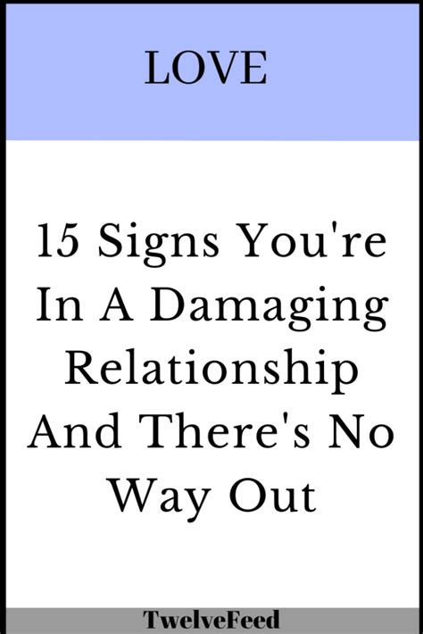 15 Signs Youre In A Damaging Relationship And Theres No Way Out The