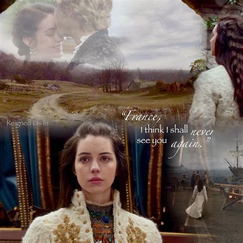 Pin By Madison B On Reign Reign Quotes Reign Cast Reign Mary And Francis